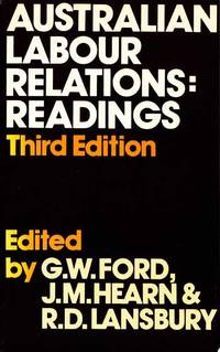 Australian Labour Relations: Readings by Ford, G.W.; Hearn, J.M. & Lansbury, R.D. [Editors] - 1983