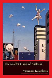 The Scarlet Gang of Asakusa by Kawabata, Yasunari