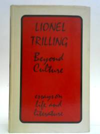 Beyond Culture: Essays on literature and learning by Lionel Trilling - 1966