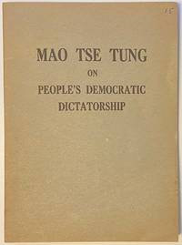 Mao Tse-tung on People&#039;s Democratic Dictatorship by Mao Tse-tung (Mao Zedong) - 1950