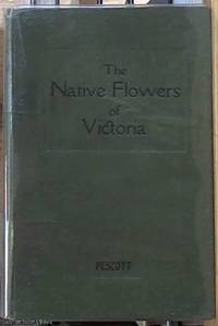 The Native Flowers of Victoria