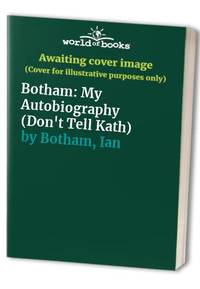 Botham: My Autobiography (Don't Tell Kath)
