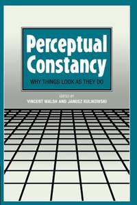 Perceptual Constancy: Why Things Look as They Do