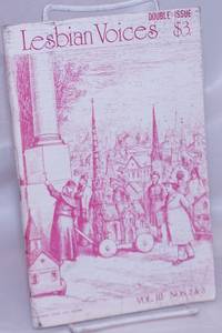 Lesbian Voices: vol. 3, #2&amp;3: Double issue by Nichols, Rosalie, editor, Barbara Grier, Suzzane R. Fried, Barbara Stephens, Dorothy Freola, et al - 1978
