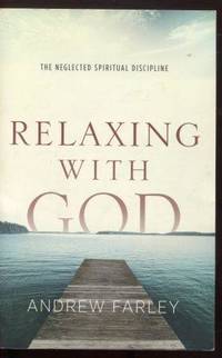 Relaxing with God: The Neglected Spiritual Discipline