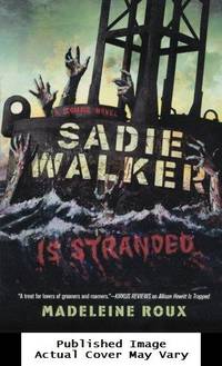 Sadie Walker Is Stranded: A Zombie Novel