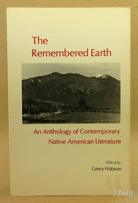 The Remembered Earth: An Anthology of Contemporary Native American Literature by Geary (ed) Hobson - Paperback - 1981 - from Post Horizon Booksellers (IOBA) (SKU: 043640)