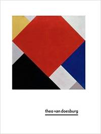 Theo van Doesburg: A New Expression of Life, Art, and Technology