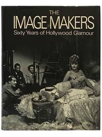 The Image Makers: Sixty Years of Hollywood Glamour