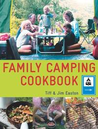 Family Camping Cookbook: Delicious, Easy-to-Make Food the Whole Family Will Love