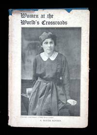 Women at the World's Crossroads. A. Maude Royden The Woman's Press New York