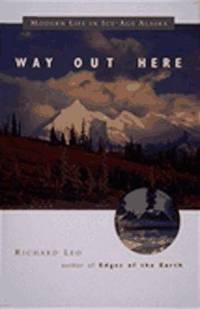Way Out Here : Modern Life in Ice-Age Alaska