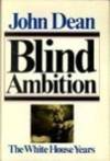 Blind Ambition: The White House Years