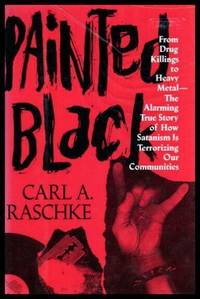 image of PAINTED BLACK - From Drug Killings to Heavy Metal - The Alarming True Story of How Satanism Is Terrorizing Our Communities