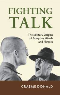 Fighting Talk (General Military) by Graeme Donald - 2008