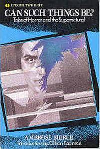 Can Such Things Be? by Ambrose Bierce - Paperback - 1990 - from The Book Faerie (SKU: 009076)