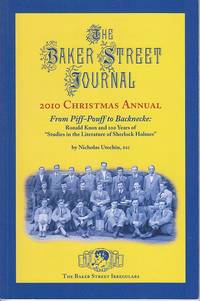 The Baker Street Journal.  2010 Christmas Annual.  From Piff-Pouff to Backnecke: Ronald Knox and 100 Years of &quot;Studies in the Literature of Sherlock Holmes&quot; by Utechin, Nicholas - 2010