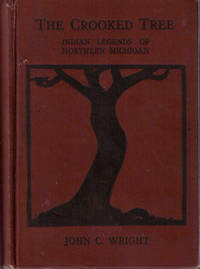 The Crooked Tree: Indian Legends of Northern Michigan