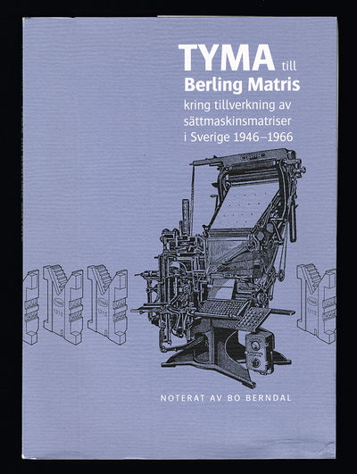 TYMA till Berling Matris. Kring tillverkning av…