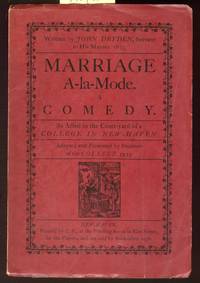 Marriage A-la-Mode: Comedy. College Comedies Series No 1. As Acted  in the Court-yard of a...