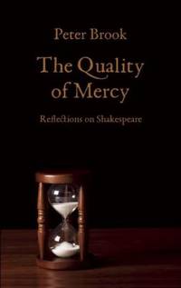 The Quality of Mercy : Reflections on Shakespeare