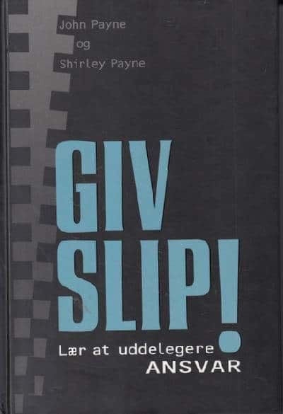 Giv slip! Lær at uddelegere ansvar.