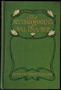 The Second Wooing of Salina Sue and Other Stories by Ruth McEnery Stuart - First Edition - 1905 - from Dale Steffey Books (SKU: 008354)