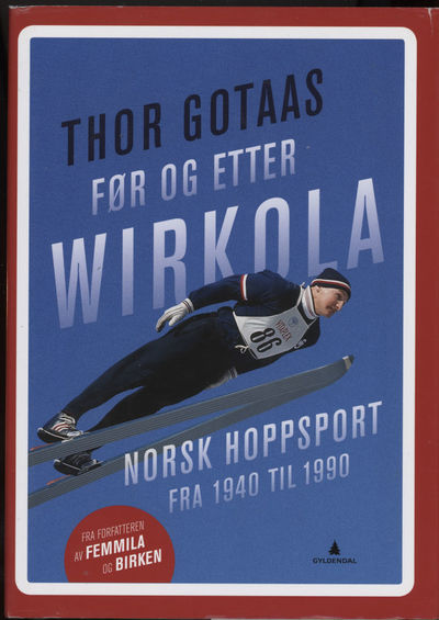 Før og etter Wirkola. Norsk hoppsport fra 1940…