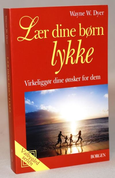 Lær dine børn lykke - Virkeliggør dine ønsker for…