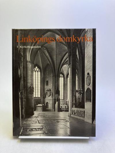 Linköpings domkyrka. I. Kyrkobyggnaden. II.…