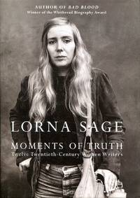 Moments of Truth: Twelve Twentieth-Century Women Writers