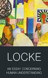 An Essay Concerning Human Understanding: Second Treatise of Goverment (Wordsworth Classics of World Literature) by John Locke - 2014-08-03