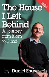 The House I Left Behind : A Journey from Islam to Christ