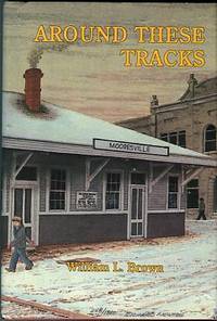 cover of Around These Tracks: A Book About Mooresville, North Carolina