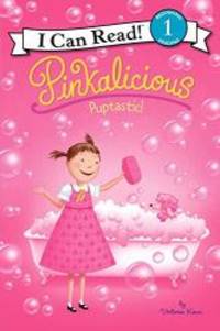 Pinkalicious: Puptastic! (I Can Read Level 1) by Victoria Kann - 2013-06-02