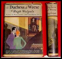 THE DUCHESS OF WREXE- Her Decline and Death- A Romantic Commentary by Sir Hugh Walpole - 1st Edition-1st Printing Thus - 1914 - from jakoll (SKU: 1336)