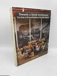 Towards a Social Architecture the Role of School Building in Post War England