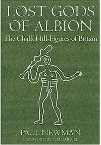 Lost Gods of Albion: The Chalk Hill Figures of Britain