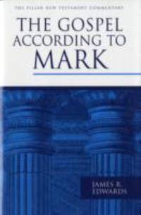 The Gospel According to Mark (Pillar New Testament Commentary S)