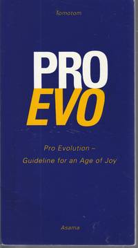 Pro Evo:  Pro Evolution  Guideline For An Age Of Joy