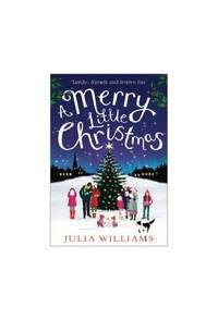 A MERRY LITTLE CHRISTMAS: A Heartwarming Women's Fiction Novel of Family Drama and Holiday Hope