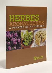 HERBES AROMATIQUES A PLANTER ET A CUISINER