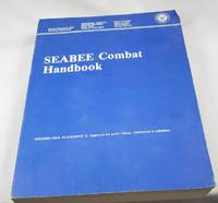 SEABEE Combat Handbook - NAVEDTRA 10479-C1 by Essinger, SWC Patrick J - 1985-01-01