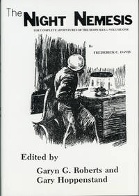 THE NIGHT NEMESIS: THE COMPLETE ADVENTURES OF THE MOON MAN-VOLUME ONE ... Edited by Garyn G. Roberts and Gary Hoppenstand by Davis, Frederick C - 1984