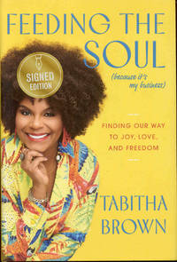 cover of Feeding the Soul (Because It's My Business): Finding Our Way to Joy, Love, and Freedom