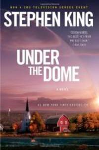 Under the Dome: A Novel by Stephen King - 2013-05-06