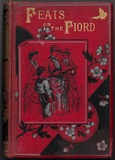 Feats on the fiord. A tale of Norway. With forty…
