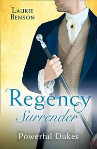 Regency Surrender: Powerful Dukes: An Unsuitable Duchess / An Uncommon Duke (Secret Lives of the...