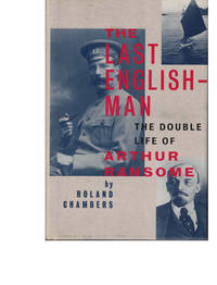 The Last Englishman: The Double Life of Arthur Ransome