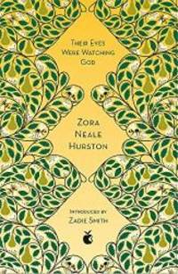 Their Eyes Were Watching God (Virago Modern Classics) by Zora Neale Hurston - 2018-05-03